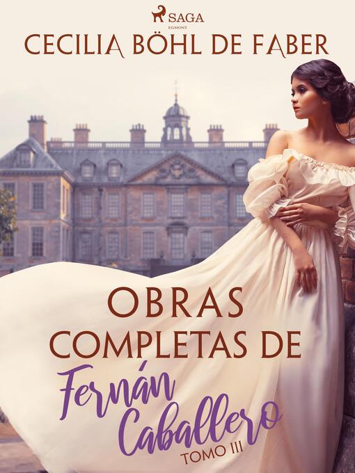 Title details for Obras completas de Fernán Caballero. Tomo III by Cecilia Böhl de Faber - Available